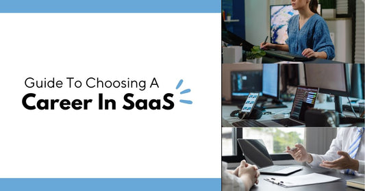 Guide To Choosing A Career In SaaS