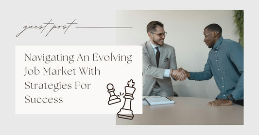 Navigating An Evolving Job Market With Strategies For Success
