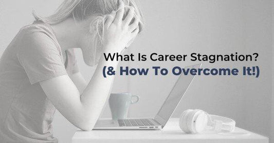 What Is Career Stagnation? (& How To Overcome It!)