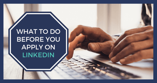 What To Do Before You Easy Apply On LinkedIn
