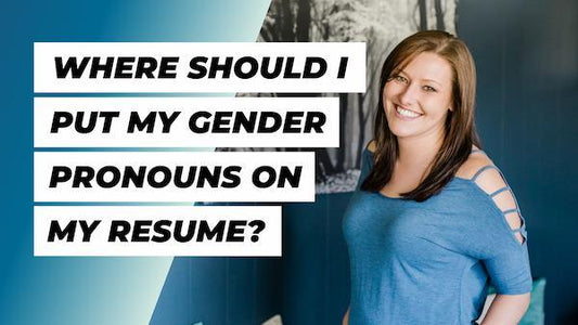 Where Should I Put My Gender Pronouns On My Resume?