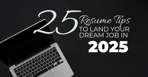 25 Resume Tips To Land Your Dream Job In 2025