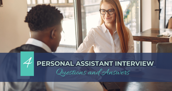 4 Personal Assistant Interview Questions and Answers