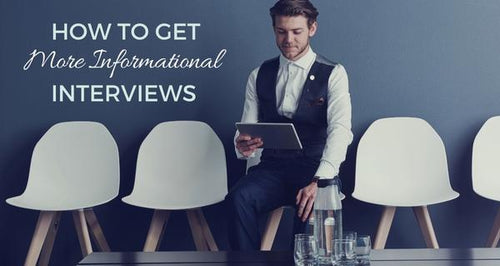 How To Get More Informational Interviews