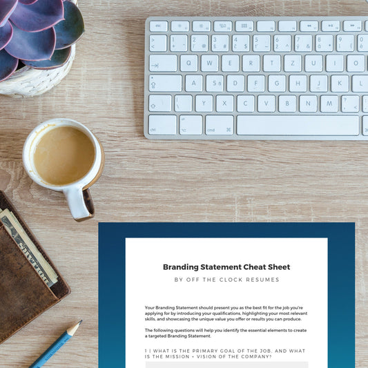 Branding Statement Cheat Sheet for Upgrading Your Resume Summary